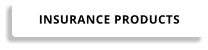 INSURANCE PRODUCTS